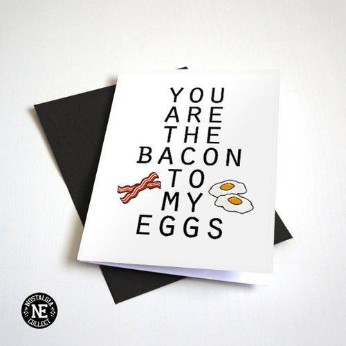 Bacon and Eggs - You Are the Bacon to My Eggs - Cute Valentine's Day Card