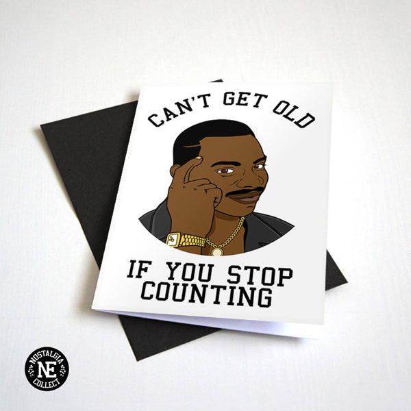 Can't Get Old If You Stop Counting Birthday Card