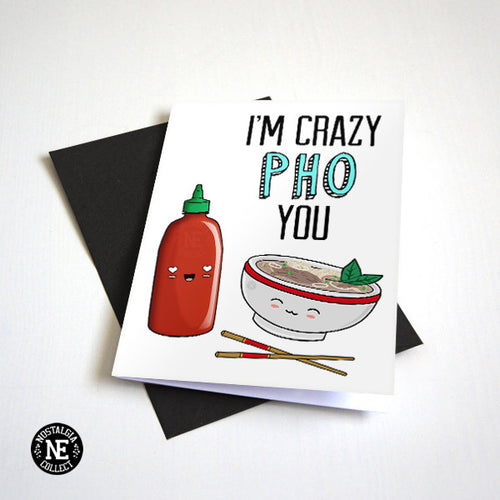 Crazy Pho You - I'm Crazy For You - Funny Pun - Pho Card - Cute Greeting Card
