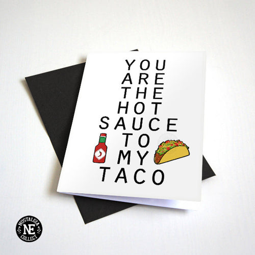 Hot Sauce and Tacos - You Are the Hot Sauce to my Taco