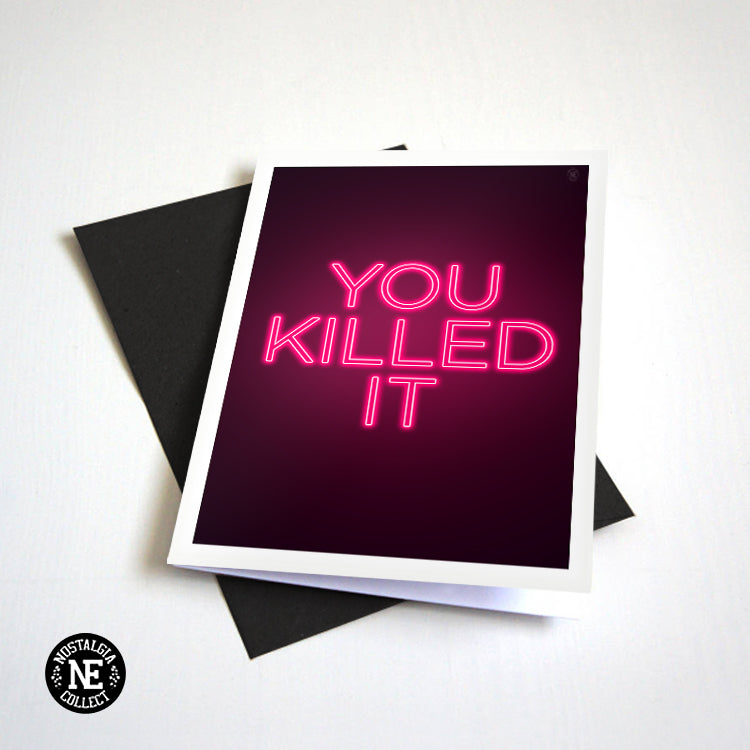 You Killed it Congrats Card