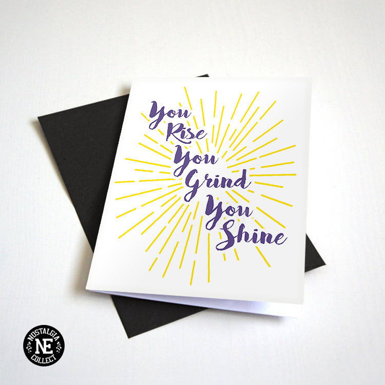 You Rise You Grind You Shine Graduation Greeting Card