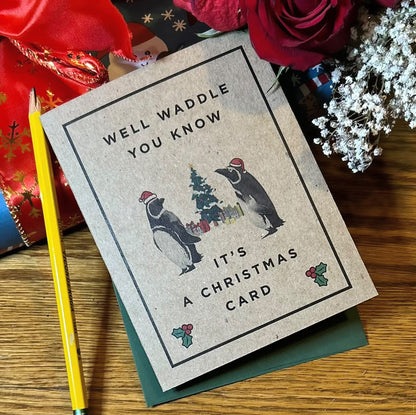 Well Waddle You Know penguin Christmas card by Kraft Street Paper Co.