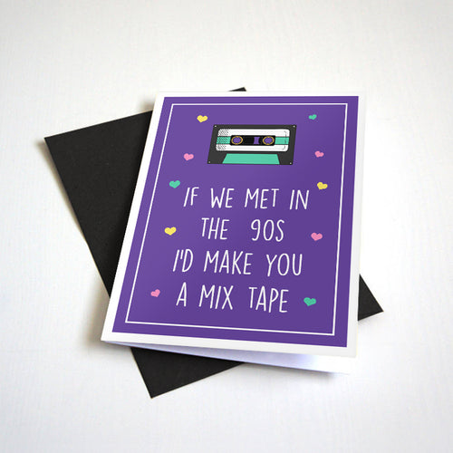 If We Met In The 90's - Mix Tape - Old School Valentine's Day Card