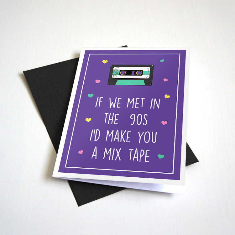 If We Met In The 90's - Mix Tape - Old School Valentine's Day Card
