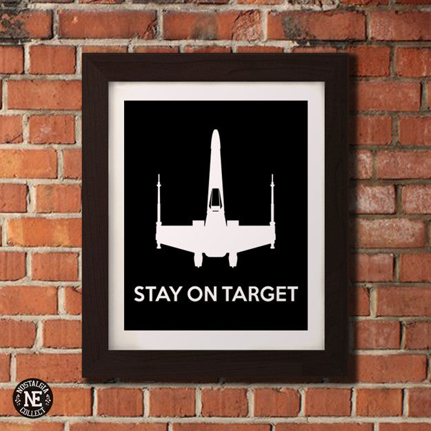 Stay on Target Poster - Retro Sci Fi Motivational Poster - X Wing
