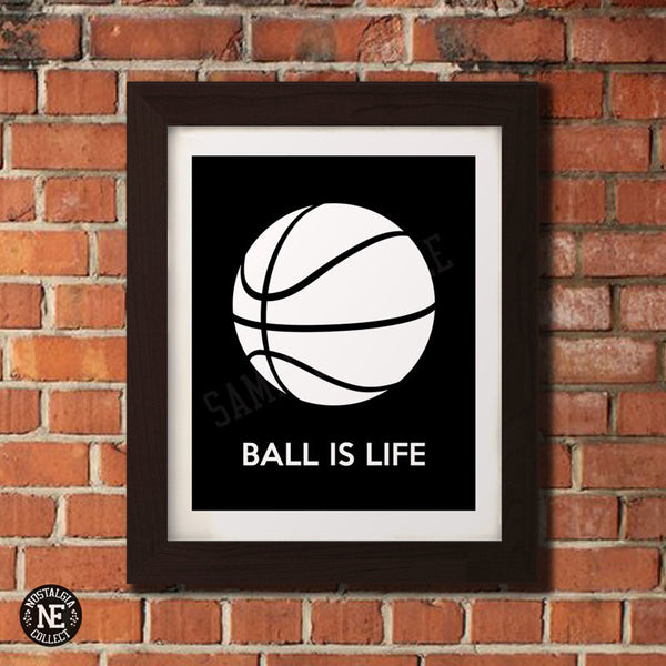 Ball is Life - Basketball Motivational Poster