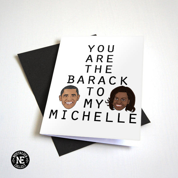 You Are the Barack to My Michelle - Cute Valentine's Day Card or Anniversary Card