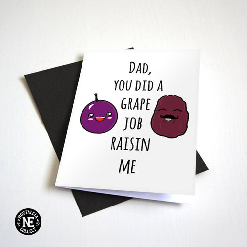 Dad Grape Job Raisin Me - Father's Day Card - Dad Pun