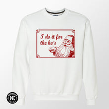 I Do It For The Ho's - Funny Santa Christmas Sweater