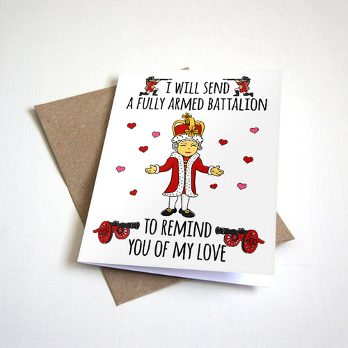 I Will Send A Fully Armed Battalion - King George III - Anniversary or Valentine's Card