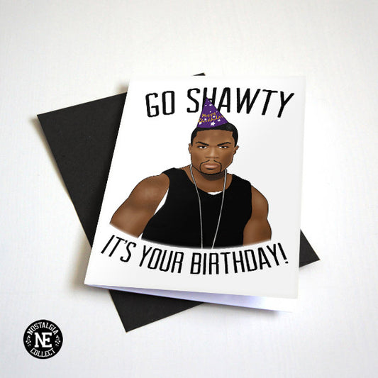 Go Shawty birthday card by Nostalgia Collect