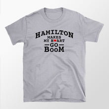 Hamilton Makes My Heart Go Boom - Shirt