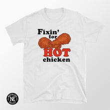 Fixin' For Hot Chicken T-Shirt