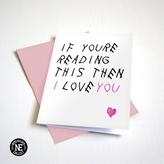 If You're Reading This Then I Love You love and anniversary card by Nostalgia Collect