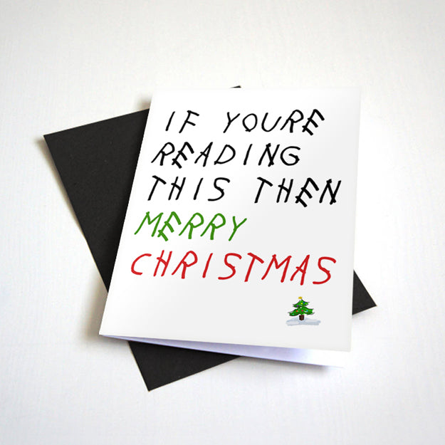 If You're Reading This Then Merry Christmas Christmas card by Nostalgia Collect