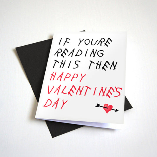 If You're Reading This Then Happy Valentine's Day Valentine's Day card by Nostalgia Collect