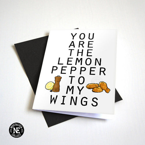 You Are the Lemon Pepper to My Wings - Foodie Greeting Card