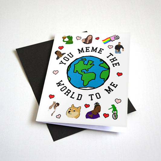 You Meme The World To Me love and anniversary card by Nostalgia Collect