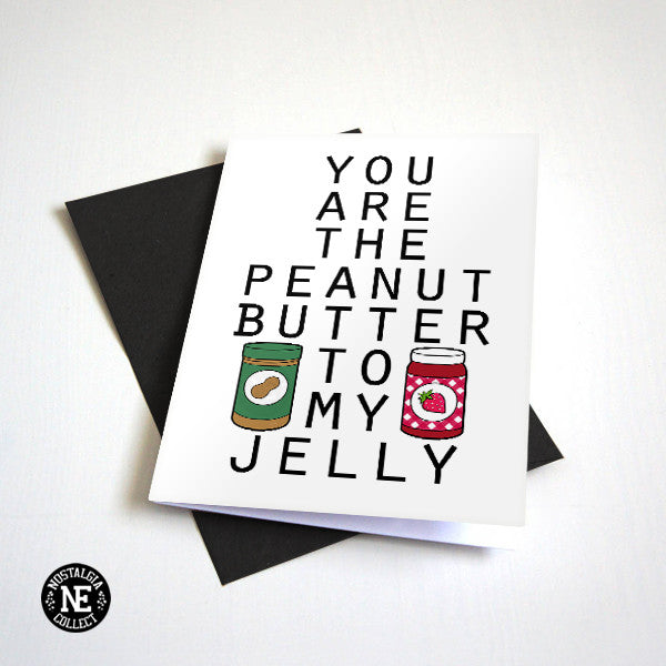 You Are the Peanut Butter to My Jelly - Cute Valentine's Day Card