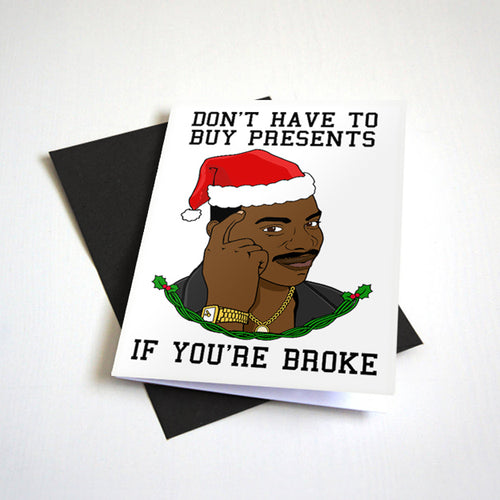 Dont Have To Buy Presents - Meme Christmas Card