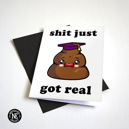 Shit Just Got Real Graduation Card