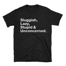 Sluggish Lazy Stupid & Unconcerned