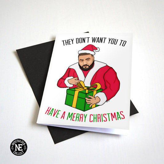 They Dont Want You to Have a Merry Christmas Christmas card by Nostalgia Collect