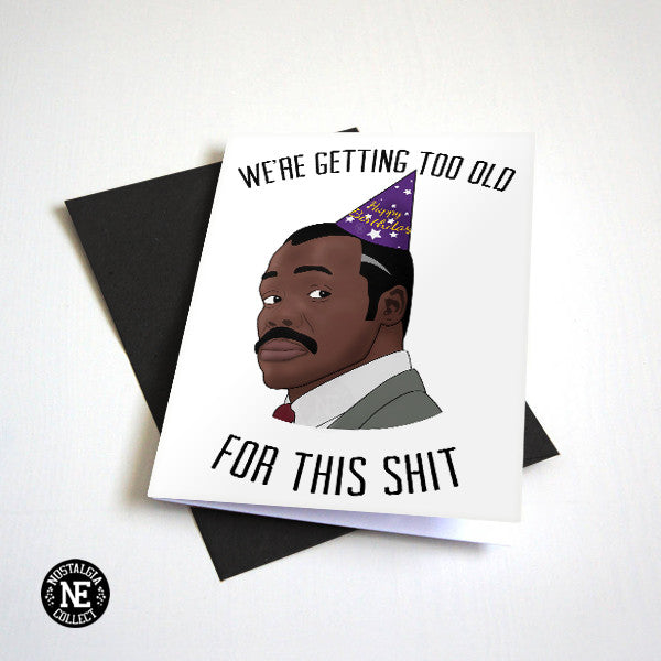 We're Getting Too Old For This Stuff- Funny 80's Action Movie Birthday Card
