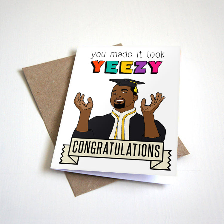 Gradutation Yeezy Made It Look Easy - Hip Hop Themed Graduation Card - Kangrutulations ...