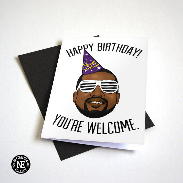 The Greatest Birthday Card of All Time - Happy Birthday You're Welcome!
